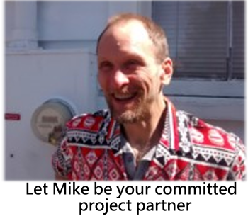 Mike Rybacki, Your committed project partner!!